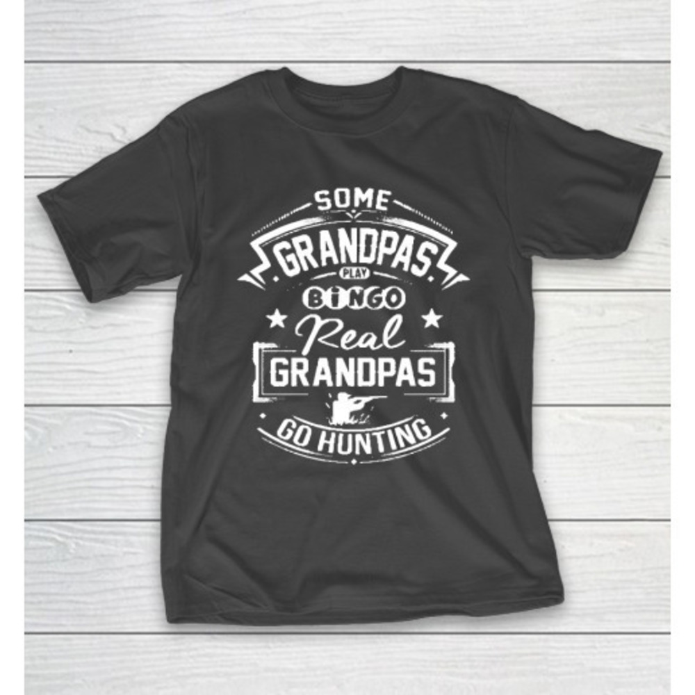 Grandpa Funny Gift Apparel Real Grandpas Go Hunting Tshirt